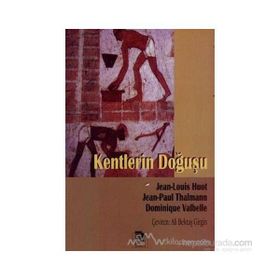 KENTLERIN DOĞUŞU - JEAN-LOUIS HUOT;JEAN-PAUL THALMANN;DOMINIQUE VALBELLE