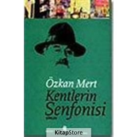 KENTLERIN SENFONISI - ÖZKAN MERT