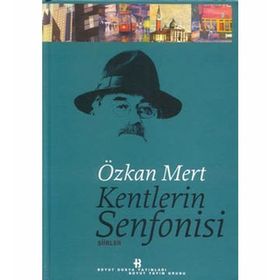 KENTLERIN SENFONISI - ÖZKAN MERT