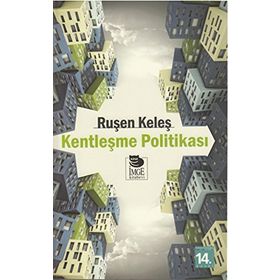 Kentleşme Politikası - Ruşen Keleş