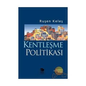 Kentleşme Politikası - Ruşen Keleş