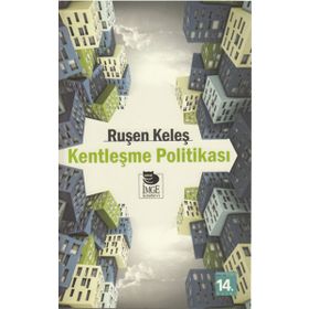 Kentleşme Politikası - Ruşen Keleş
