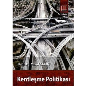 KENTLEŞME POLİTİKASI - YUSUF ŞAHİN
