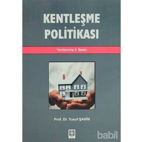 KENTLEŞME POLİTİKASI - YUSUF ŞAHİN