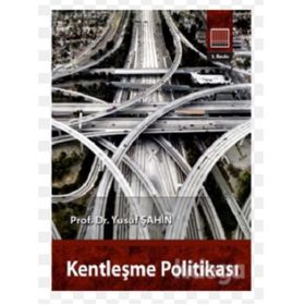 KENTLEŞME POLİTİKASI - YUSUF ŞAHİN