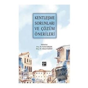 Kentleşme Sorunları ve Çözüm Önerileri - Gazi Kitabevi Kolektif