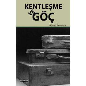 Kentleşme ve Göç - uzm psikiyatr ahmet koyuncu