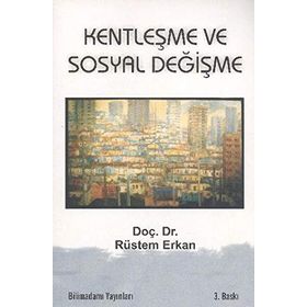 KENTLEŞME VE SOSYAL DEĞİŞİM - RÜSTEM ERKAN