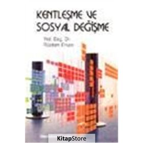 KENTLEŞME VE SOSYAL DEĞİŞİM - RÜSTEM ERKAN