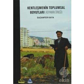 Kentleşmenin Toplumsal Boyutları - Gazanfer Kaya