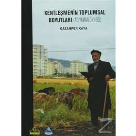 Kentleşmenin Toplumsal Boyutları - Gazanfer Kaya