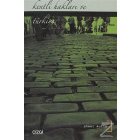 Kentli Hakları ve Türkiye - Ahmet Mutlu