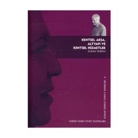 KENTSEL ARSA, ALTYAPI VE KENTSEL HIZMETLER - İLHAN TEKELI