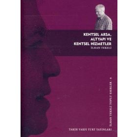 KENTSEL ARSA, ALTYAPI VE KENTSEL HIZMETLER - İLHAN TEKELI