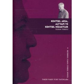 KENTSEL ARSA, ALTYAPI VE KENTSEL HIZMETLER - İLHAN TEKELI