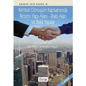 Kentsel Dönüşüm Kapsamında Rezerv Yapı Alanı - Riskli Alan ve Riskli Yaplıar - avukat osman oy Selahattin Nazik
