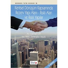 Kentsel Dönüşüm Kapsamında Rezerv Yapı Alanı - Riskli Alan ve Riskli Yaplıar - avukat osman oy Selahattin Nazik