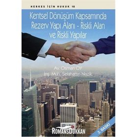 Kentsel Dönüşüm Kapsamında Rezerv Yapı Alanı - Riskli Alan ve Riskli Yaplıar - avukat osman oy Selahattin Nazik