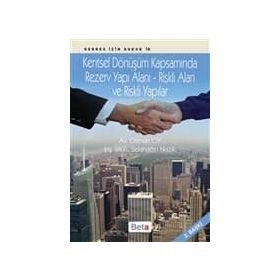 Kentsel Dönüşüm Kapsamında Rezerv Yapı Alanı - Riskli Alan ve Riskli Yaplıar - avukat osman oy Selahattin Nazik