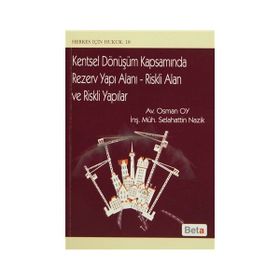 Kentsel Dönüşüm Kapsamında Rezerv Yapı Alanı - Riskli Alan ve Riskli Yaplıar - avukat osman oy Selahattin Nazik