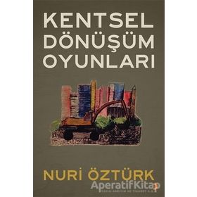 Kentsel Dönüşüm Oyunları - Nuri Öztürk - Cinius Yayınları
