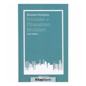 Kentsel Dönüşüm Politikaları ve Finansman Modelleri - Ayça Doğaner