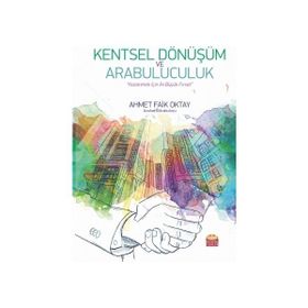 Kentsel Dönüşüm ve Arabuluculuk - Ahmet Faik Oktay