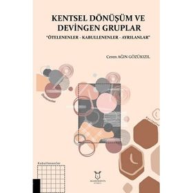 Kentsel Dönüşüm ve Devingen Gruplar Elif Kara