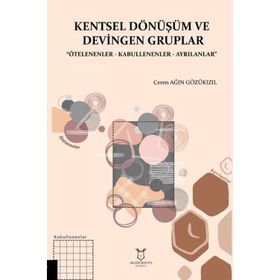 Kentsel Dönüşüm ve Devingen Gruplar Elif Kara