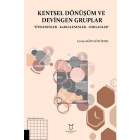Kentsel Dönüşüm ve Devingen Gruplar Elif Kara