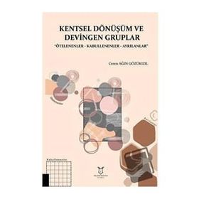Kentsel Dönüşüm ve Devingen Gruplar Elif Kara