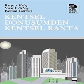 Kentsel Dönüşümden Kentsel Ranta - İmge Yayınları