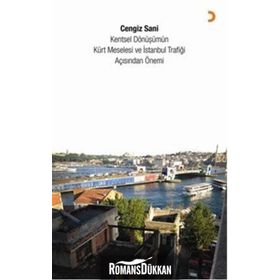 KENTSEL DÖNÜŞÜMÜN KÜRT MESELESI VE İSTANBUL TRAFIĞI AÇISINDAN ÖNEMI - CENGIZ SANI