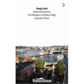 KENTSEL DÖNÜŞÜMÜN KÜRT MESELESI VE İSTANBUL TRAFIĞI AÇISINDAN ÖNEMI - CENGIZ SANI