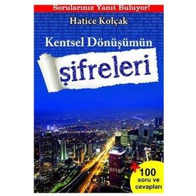 Kentsel Dönüşümün Şifreleri - Hatice Kolçak