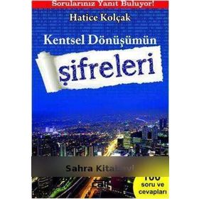Kentsel Dönüşümün Şifreleri - Hatice Kolçak