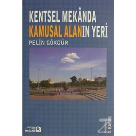 KENTSEL MEKANDA KAMUSAL ALANIN YERI - PELIN GÖKGÜR