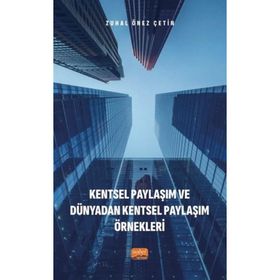 Kentsel Paylaşım ve Dünyadan Kentsel Paylaşım Örnekleri Nobel Bilimsel Eserler