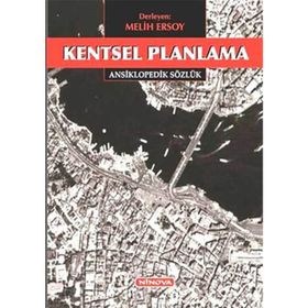 KENTSEL PLANLAMA: ANSIKLOPEDIK SÖZLÜK - MELIH ERSOY (ISBN:9786058844421)