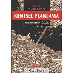 KENTSEL PLANLAMA: ANSIKLOPEDIK SÖZLÜK - MELIH ERSOY (ISBN:9786058844421)