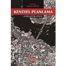 KENTSEL PLANLAMA: ANSIKLOPEDIK SÖZLÜK - MELIH ERSOY (ISBN:9786058844421)