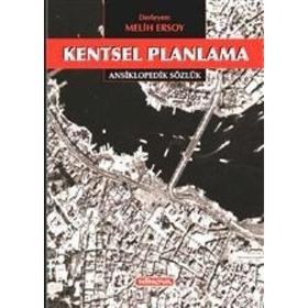 KENTSEL PLANLAMA ANSIKLOPEDIK SÖZLÜK - MELIH ERSOY