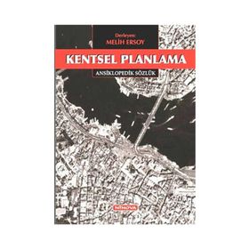 KENTSEL PLANLAMA ANSIKLOPEDIK SÖZLÜK - MELIH ERSOY
