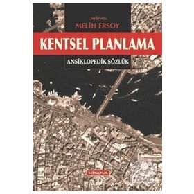 KENTSEL PLANLAMA ANSIKLOPEDIK SÖZLÜK - MELIH ERSOY