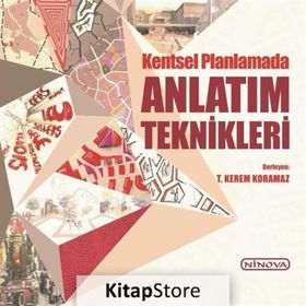 Kentsel Planlamada Anlatım Teknikleri / Kollektif