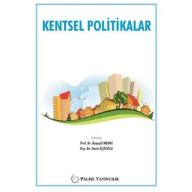 Kentsel Politikalar - Ayşegül Mengi Deniz İşçioğlu