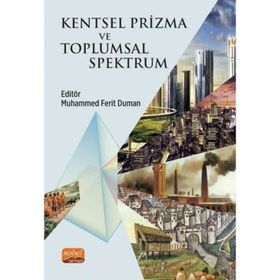 Kentsel Prizma ve Toplumsal Spektrum Nobel Bilimsel Eserler