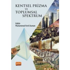 Kentsel Prizma ve Toplumsal Spektrum Nobel Bilimsel Eserler