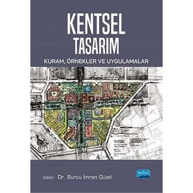 Kentsel Tasarım Kuram Örnekler ve Uygulamalar - Burcu İmren Güzel