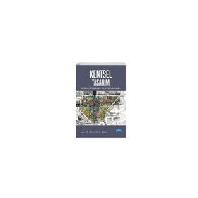 Kentsel Tasarım Kuram Örnekler ve Uygulamalar - Burcu İmren Güzel
